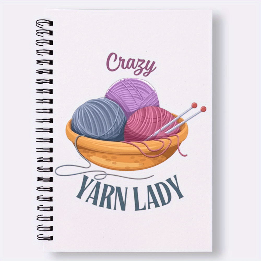 Crazy Yarn Lady's Knitting Journal & Planner - Spiral Bound Crafting Notebook with Yarn Ball & Needles Design, Knitting Patterns, Yarn Ball Tracker, Stitch Count Log, Gift for Knitters, Crochet & Fiber Arts Enthusiasts - Colo