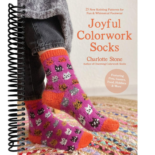 Joyful Colorwork Socks: 25 New Knitting Patterns for Fun & Whimsical Footwear Featuring Pets, Games, Food, Hobbies & More